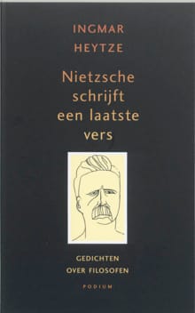 Nietzsche schrijft een laatste vers - I. Heytze, Ingmar Heytze