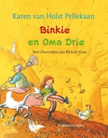 Binkie en Oma Drie - Karen Van Holst Pellekaan, Karen van Holst Pellekaan, ...