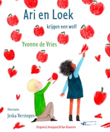 Ari en Loek krijgen een wolf - Yvonne de Vries