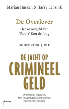 De overlever - hoofdstuk 5 van de jacht op crimineel geld - Harry Lensink, Marian Husken