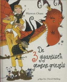 De 3 gigantisch gemene griezels - Hiawyn Oram, Hiawyn Oram