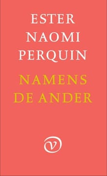 Namens de ander - E.N. Perquin, Ester Naomi Perquin