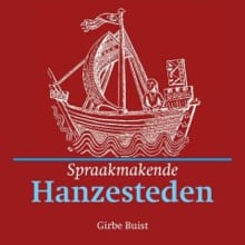 Spraakmakende Hanzesteden - Girbe Buist
