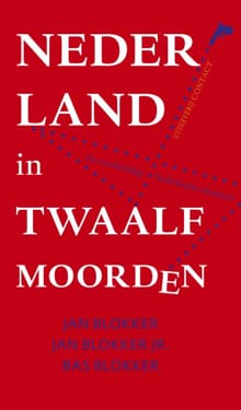 Nederland in twaalf moorden - Jan Blokker