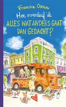 Hoe overleef ik alles wat anders gaat dan gedacht? - Francine Oomen