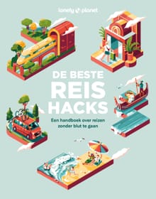 De beste reishacks -  Lonely Planet