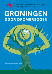 Groningen door dromersogen - Raoul de Jong