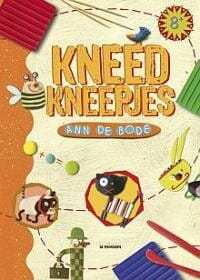 Kneedkneepjes - Ann de Bode, Ann De Bode, ...