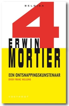 Een ontsnappingskunstenaar / Erwin Mortier. Tussen de straat en de tuin / Franz Hellens - E. Mortier, Erwin Mortier