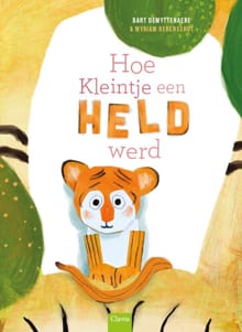 Hoe Kleintje een held werd - Bart Demyttenaere