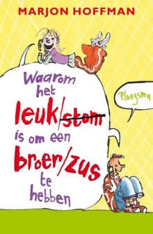 “Waarom het leuk /stom is om een broer /zus te hebben