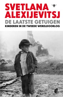 De laatste getuigen - Svetlana Alexijevitsj