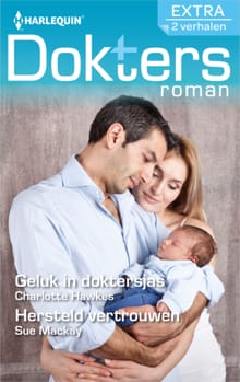 Geluk in doktersjas ; Hersteld vertrouwen - Charlotte Hawkes, Sue MacKay