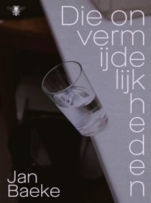Die onvermijdelijkheden - Jan Baeke