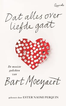 Dat alles over liefde gaat - Bart Moeyaert