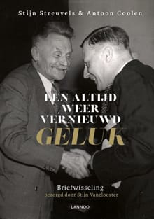 Een altijd weer vernieuwd geluk - Stijn Streuvels, Antoon Coolen, ...