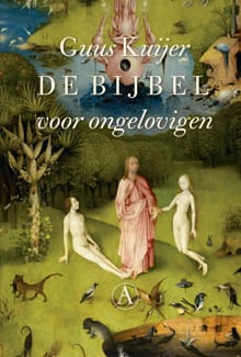 De bijbel voor ongelovigen - Guus Kuijer