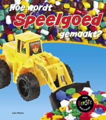 Hoe wordt speelgoed gemaakt? - John Malam