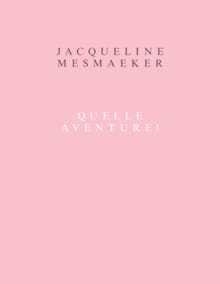 Jacqueline Mesmaeker. Quelle aventure ! - Luk Lambrecht, Lieze Eneman, ...