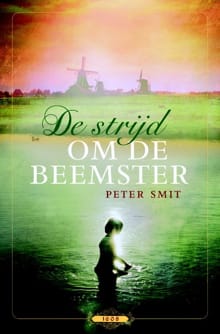 De strijd om de Beemster - P. Smit, Peter Smit