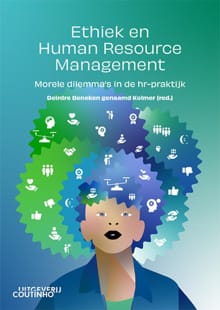 Ethiek en Human Resource Management - Deirdre Beneken genaamd Kolmer, Drs. Robert Boulogne, ...