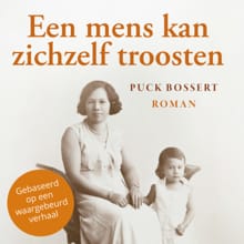 Een mens kan zichzelf troosten - Puck Bossert