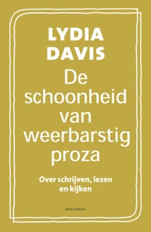 De schoonheid van weerbarstig proza - Lydia Davis