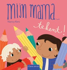 Mijn mama ... tekent! - Nancy Kers