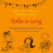 Sofie is jarig - Annemarie ten Brinke, Willemijn de Weerd