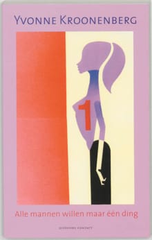 Alle mannen willen maar een ding - Yvonne Kroonenberg