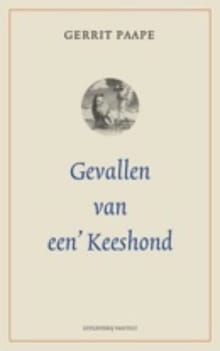 Gevallen van een Keeshond - Gerrit Paape, G. Paape