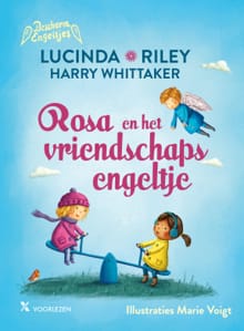 Rosa en het vriendschapsengeltje - Lucinda Riley, Harry Whittaker