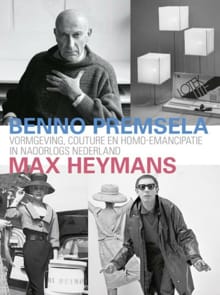 Benno Premsela en Max Heymans - Yvonne Brentjes, Maaike Feitsma, ...