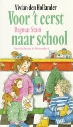 Voor 't eerst naar school - Dagmar Stam, V. den Hollander, ...