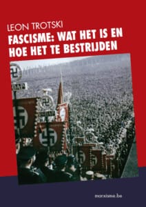 Fascisme: wat het is en hoe het te bestrijden - Leon Trotski