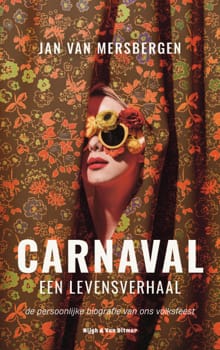 Carnaval, een levensverhaal - Jan van Mersbergen