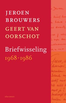 Briefwisseling 1968-1986 - Jeroen Brouwers, Geert van Oorschot