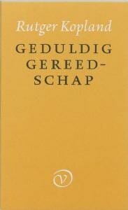 GEDULDIG GEREEDSCHAP - Rutger Kopland
