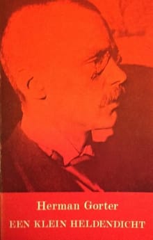 Een klein heldendicht - Herman Gorter, H. Gorter