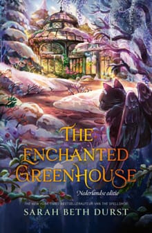 The Enchanted Greenhouse - Sarah Beth Durst