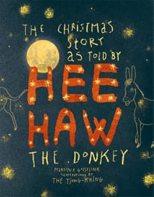 Christmas story as told by HeeHaw, the donkey - Martine Gosselink