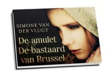 De amulet ; De bastaard van Brussel - Simone van der Vlugt, Simone van der Vlugt, ...