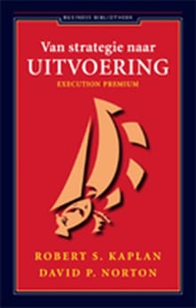 Van strategie naar uitvoering - Robert Kaplan, David P. Norton