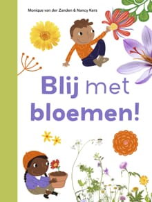 Blij met bloemen! - Monique van der Zanden