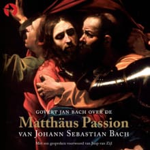 Govert Jan Bach over de Matthäus Passion van Johann Sebastian Bach - Govert Jan Bach