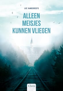 Alleen meisjes kunnen vliegen - Luc Hanegreefs