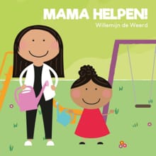 Mama helpen! - Willemijn de Weerd, Willemijn De Weerd, ...