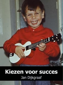 Kiezen voor succes - Jan Dijkgraaf