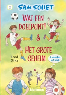 Sam Schiet. Wat een doelpunt! & Het grote geheim - Fred Diks
