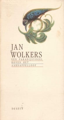 Een paradijsvogel boven het aardappelloof -  Wolkers Jan, Jan Wolkers, ...